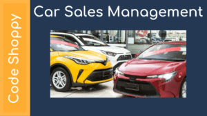 Car Sales Management System- Dotnet C# Projects - Code Shoppy